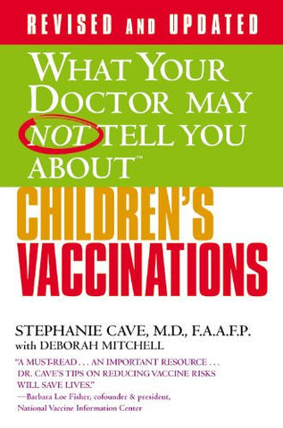 BOOK : What Your Doctor May Not Tell You About(TM) Children's Vaccinations BOOK
